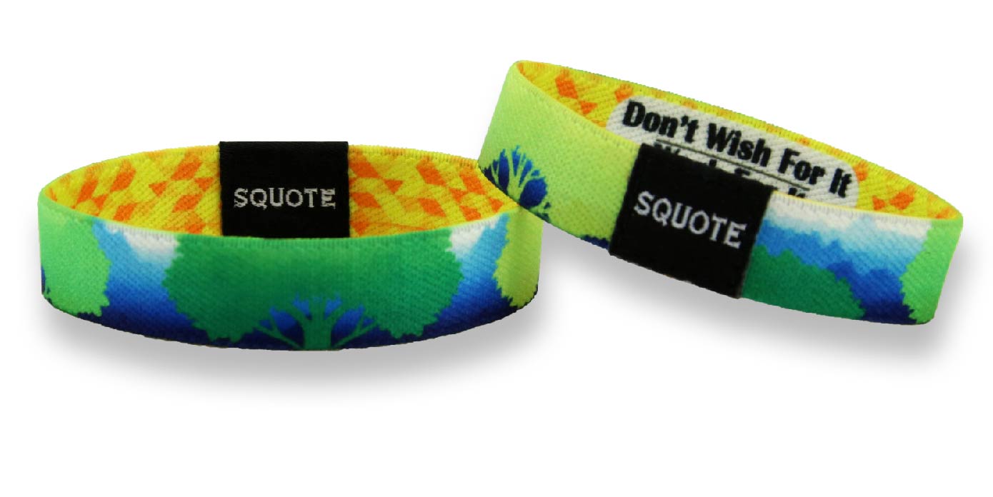 Elastic Wristband - Including quote - Don't Wish for it, work for it