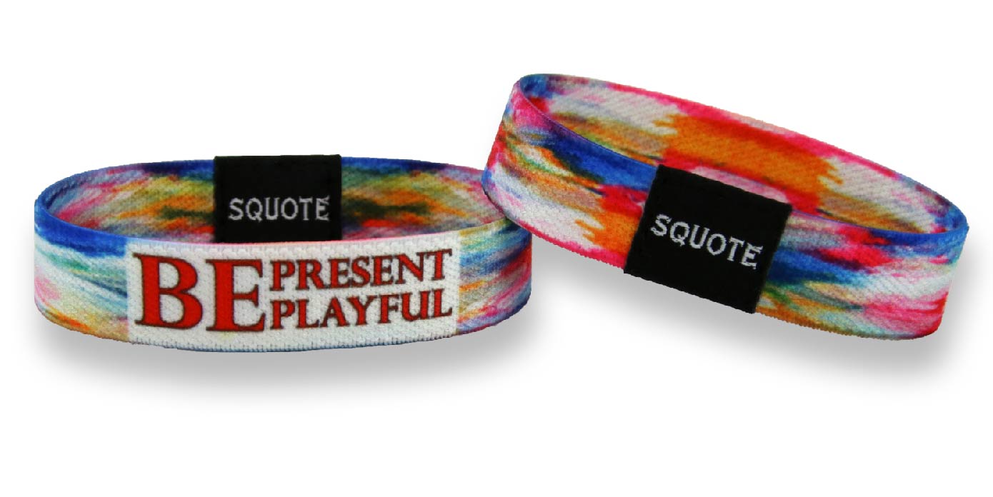 Elastic Wristband - Including quote - Be present Be Playful