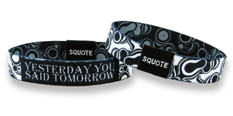 Elastic Wristband - Including quote - Yesterday you said tomorrow