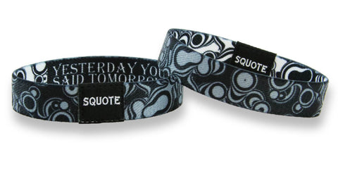 Elastic Wristband - Including quote - Yesterday you said tomorrow