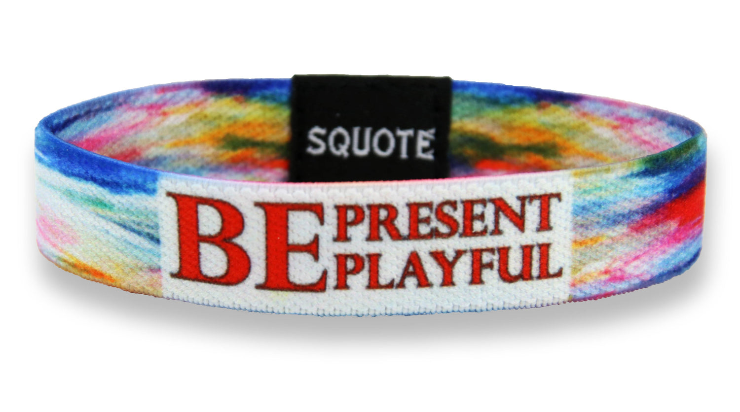 Elastic Wristband - Including quote - Be present Be Playful